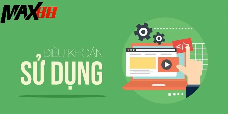 Điều khoản dịch vụ MAX88 quy định những thông tin quan trọng Điều khoản dịch vụ MAX88 quy định những thông tin quan trọng